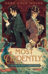 Illustrated cover for Most Ardently. Two teenage boys in early 1800s clothing appear to be two halves of a frame with their backs to each other. One has black hair, a black suit, and a dark green jacket. He is reading a book and a severe serious. The other has brown hair, a top hat, light brown jacket and pants, and a blue striped shirt. He looks concerned and has a sealed letter in an inner jacket pocket. There are books along the lower edges of the frame and a peacock beneath that.