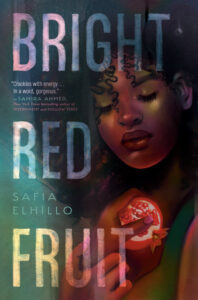 Illustrated cover for Bright Red Fruit. A Black teenage girl is along the right edge of the cover, facing slightly left. She has curly, shoulder-length natural hair, and her eyes are closed. Her expression appears peaceful, and she is cradling half a pomegranate against her collarbone. She is wearing a dark green tank top, and the illustration has a slightly watercolor quality with the way the colors bleed a little. 