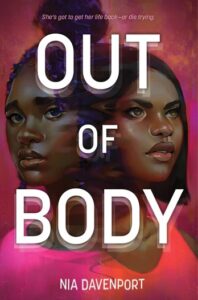 Illustrated cover for Out of Body. Two Black teenage girls are overlapping with their backs to each other. The one on the left has curly purple hair pulled up into a high bun and a pink shirt, and the one on the right has a straight black bob and an orange shirt. Both of them look concerned.