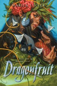Cover image for Dragonfruit. A young woman with long dark hair is holding a dragonfruit in her hands. Her nails are painted white. There are sails and boats and a bat entwined in her hair. She has leaves and bright flowers in her hair abover her ears.