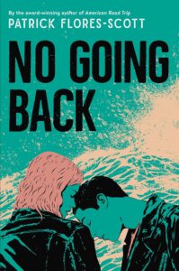 Illustrated cover with title no going back written in black all caps. The background is turquoise. There is a couple with their heads leaning together. Her hair is cotton candy pink and his is dark. Their faces are also turquoise and their clothes are black.