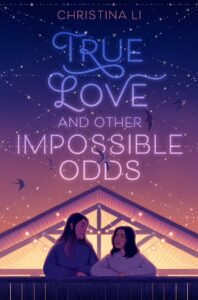Cover of the book True Love and other impossible odds. Two young woman are standing outside on a porch in the evening with slight smiles as they stare at one another. There are twinkle lights on the roof of the building behind them an da light on inside. Above is a pink to purple sky with stars.