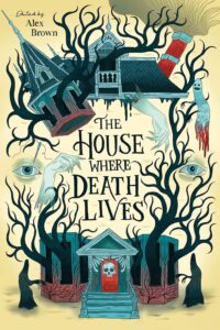 The book has a yellow background. There is a house that seems to be split. The bottom portion has steps and a red door with a skull on it. There are trees growing up from that. The top of the house is above the title and is being held up by dark tree winding tree branches. There is a red chimney. There is a ghost outside on the right and a severed arm on the left. There is a disembodied eye on each side of the cover.