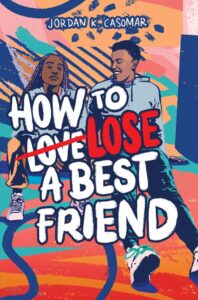 Illustrated cover for How to Lose a Best Friend. Two Black teenagers sit next two each other against a multcolored backdrop. The girl has long braids and is wearing a gray sweatshirt, brown pants, and white sneakers. She has her arms on her knees, and she looks like she's frowning slightly while looking straight ahead. The boy has short hair and is wearing a gray hoodie, blue jeans, and white sneakers with bright blue laces. He's leaned back on his hands and turned toward her, and he looks like he's talking or laughing.