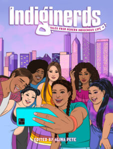 Illustrated cover of Indiginerds. Seven Indigenous teenagers press close together to take a selfie of themselves with a city in the background. The teens all have different hair styles, clothes, and features. They all seem to be enjoying themselves, either smiling or making faces at the cell phone camera.