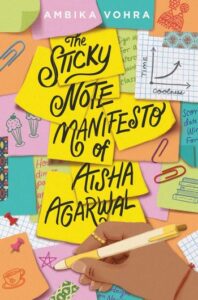 Illustrated cover for The Sticky Note Manifesto of Aisha Agarwal. The page is entirely filled by different colors of sticky notes. The sticky notes have doodles, notes, graphs, and other bits and bobs. Paperclips and pushpins are scattered across the sticky notes. Someone's right hand is visible as it draws a red star on one of the sticky notes with a yellow and white pen. The hand has a gold ring on one finger and a rest string around the wrist.