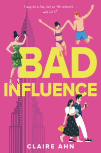 The cover of Bad Influence is hot pink with a skyscraper on the left and a person in heels and a sparkling green cocktail dress and an updo. On the right in the bottom corner a young man and young woman are in casual dress and are walking together. At the top right, a young man and young woman are in bathing suits and are holding hands jumping in the air.