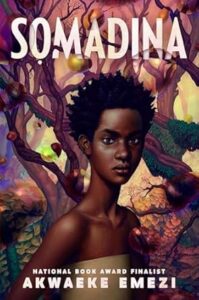 Book cover for Somadina. A young Black girl with short hair is standing in front of trees in a forest.