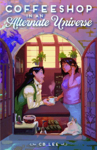 Book cover for Coffeeshop in an alternate universe. Two people are inside holding a cup of coffee. The steam above it looks a bit like a heart. We are seeing inside an open arched window. There is a small dragon just outside the window. The people are looking at each other and smiling.
