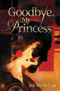 The cover of the book goodbye, my princess has several layers. The background is gold and reds. Then there is a dark silhouette of a face. Overlayed on that is the image of a woman in a long flowing white dress. On top of that is a small red orange sun and a person on a horse being chased by another person on a horse. The title is in silver and the letter y in goodbye is a sword. A quote by Thea Guanzon says Tragedy on a classical scale. I suffered, but I was happy about it.