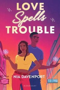 Cover of the book Love Spells Trouble has a young Black woman and young Black man standing in the center. They each have a hand out to the side with a star above it.