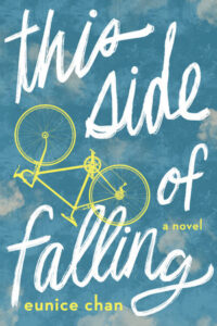 Cover of the book this side of falling by Eunice Chen. The background is a blue sky with wispy white clouds. There is a yellow bicycle upside down and falling past the clouds into the word falling.