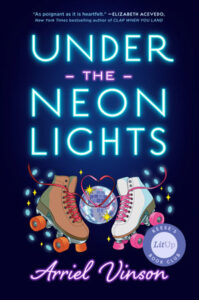 Dark book cover. Under the Neon Lights is written in neon colors above a brown roller skate and a white roller skate with a disco ball in between them. 