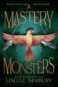 Book cover of Mastery of Monsters features a light brown bird with its wings stretched out and being held by the silver tip of an arrow on each wing. The bird is red around the beak and is facing to the right. The background is green with shadows like evergreens that are distorted curving around the bird.