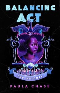 The cover for the book balancing act. A young black woman with afro puffs and a glittery top (maybe a leotard) is featured with a large bird with outspread wings above her. There are two gymnasts on one leg on either end of a balance beam below her. The images together end up looking like an emblem or seal design for a school uniform.