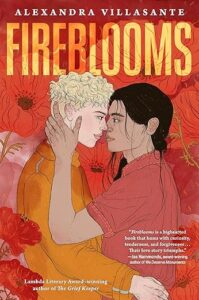 The book cover of Fireblooms features two young people in an embrace. The one on the left has light skin and short curly blonde hair. The one on the right has long dark hair and light brown skin. Their faces are almost touching and the one on the right has his hand up on the neck and cheek of the other one. They are staring into each others eyes. They have slight smiles. There are orange and read blooming flowers behind them as the background.