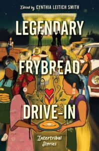 Cover of the book legendary frybread drive-in. In the background is a lit up screen. To either side of the cover are several pickup trucks with their lights on and a VW van. Around the vehicles are people standing together. There is a person sitting on the hood of one of the pickups. In the foreground are two people holding a plate between them with a piece of frybread on it. Above it is what looks like a tulip opening and a heart above it. There are delicate stems with leaves on them winding around almost like stem going up above it. Others also have plates of frybread that and some of the people are eating it.