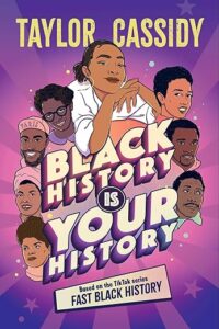 Illustrated cover of Black History is Your History. Pinkish purple backround with the faces of eight different Black people from the past and present around the title.
