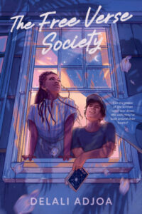 Illustrated book cover of The Free Verse Society. There are two people leaning on a windowsill from inside, but looking out to the night sky. The one on the left is a young Black Woman with many long strands of hair blowing in the breeze. She is standing with straight arms on the sill looking off to the distance. The sheer curtain is blowing out of the window over the shoulder of the young man who is leaning down with his forearms on the sill. He has short brown hair and is wearing a cap. He has a smile on his face and is also looking up. A crescent moon and stars are reflected on the window panes.