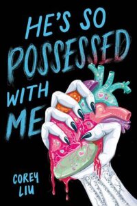 Illustrated cover of the book He's So Possessed with Me. It has a hand clutching a heart. The hand is very white with black pointy nails.