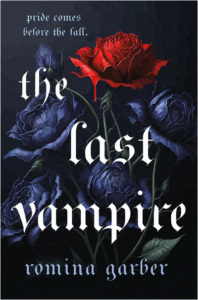 Illustrated cover for The Last Vampire. There is a bouquet of roses, all of which are a dark purple-black, except for one deep red one at the top. It looks like there is blood dripping off the red rose.