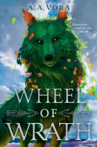 Illustrated cover for Wheel of Wrath. A forest green wolf with yellow eyes dominates the cover. The wolf is posed against a cloudy blue sky. The wolf itself looks like it's partially composed of plants--pointed orange leaves are the ears, and multicolored leaves and some flowers are coming out of its fur. In the top right corner is the phrase "Destruction comes for one and all."