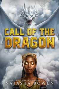 Cover for Call of the Dragon. A Black teenage girl is facing the viewer with her eyes closed. She is wearing a golden crown and looks very calm even though there is a white dragon coming out of the clouds above her, bearing its fangs with its wings outstretched. The girl is wearing a sleeveless green shirt with beaded embellishments that hang down like necklaces and dark gray bands around her upper arms.