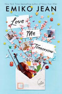Cover for Love Me Tomorrow. The elements on the cover look like cut-out photographed images. They spill upward out of an open envelope and include things like cherry blossoms, origami cranes, photos of three different guys, a violin, stars, a sucker, and more. The title of the book is written on scraps of graph paper, a notebook, and printer paper.