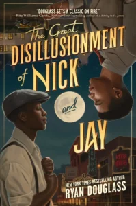The cover of the book the disillusionment of Nick and Jay. Against a night sky, a young black man wearing a pageboy cap and white dress shirt is looking forward with city lights off in the near distance. The top of the book shows another young Black man in front of a large dorm or other building with lights on in the windows. The top of the cover is upside down though. The young men appear to be staring into each other's eyes but one is upright and one is upside down.