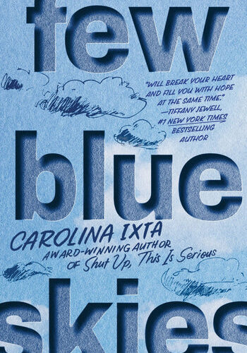 Illustrated cover for Few Blue Skies. The cover is a tinted blue piece of paper with a few indistinct white clouds and additional clouds scribbled on it in pen. The title has a paper cutout effect.