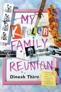 Collage style cover for My Killer Family Reunion by Dinesh Thiru. The title is scrawled across a whiteboard in dark pink all caps, except for the word KILLER, which is assembled from cut out letters. A black and white photo of an older woman is near the center, with tire tracks across her face leading to a white truck. A photo booth strip of a couple is tied with red string to a kitchen knife that's plunged into the white board. A photo of a large mansion is connected to a silver key by more red string. In the bottom right hand corner is a post-it note that says NOTHING BRINGS FAMILY TOGETHER LIKE ATTEMPTED MURDER.