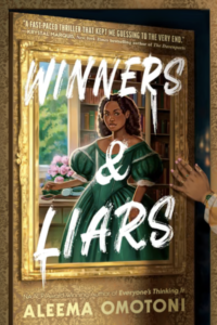 Book cover of Winners and Liars. It appears to be a door that opens because a hand is pushing it, but this "door" has a gold frame. In the frame is a young Black woman wearing a green off the shoulder dress. There is a bookshelf behind her and some pink flowers. 