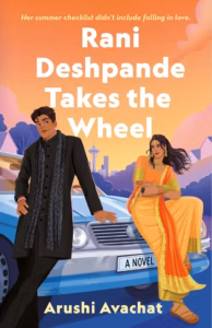 Book cover of Rani Deshpande Takes the Wheel. There are two people at the front end of a car. The license plate says A Novel. The young man on the left is wearing a black traditional Desi suit with a dark gray and black scarf. He has short wavy dark hair and is looking to the young woman to his right. She is wearing a traditional Desi long dress that is light orange with gold trims and a darker orange scarf with gold trim. She also has gold jewelry and is holding a car key in from her hand and her arms are crossed though she is smiling. In the background is a pink and orange sky and a city skyline above the trees.