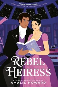 The book cover for Rebel Heiress features two people in old fashioned European style clothing. They seem to be in a planetarium or room set up for viewing stars. There are bookshelves and a telescope behind them and there are windows in a round ceiling with the night sky visible. He has brown skin and dark hair. He's wearing a dark coat and white cravat with a purple vest. She has a two toned purple dress on. Her skin is light and her eyes and hair are dark. She has her hair in an updo and has one finger to her lips. Together they are holding an open book in front of them. 