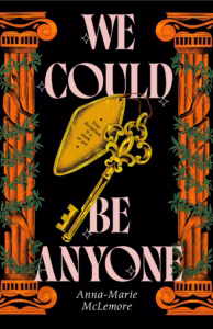 Book cover for We Could Be Anyone. There are orange Ionic columns on either side of the cover with green vines wrapped up and down. In the center is the title and a large old-fashioned golden key with a golden tag that says true deception is a work of art. There is a black background. . 