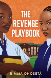 Illustrated cover for The Revenge Playbook. Two Black girls in what look like white and blue school uniforms gaze at the viewer from the edges of the cover. The girl on the left isn't wearing her jacket and has her collar undone and her tie loose while carrying books or notebooks. The one on the right is wearing her jacket. Behind them and between them is what looks like a brown and green two-story school building.