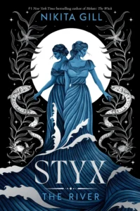 Illustrated book cover of Styx: The River. There is a black background with stars. A huge full moon is behind two young women in greek dresses. Their hair is in loose updos. They are standing like statues back to back. Their dresses blend in with the waves splashing beneath them. There are plants crabs and eels rising to each side of them.