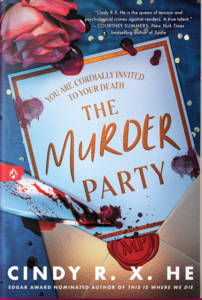 Illustrated cover for The Murder Party by Cindy R. X. He. The cover features an invitation that says "You are cordially invited to your Death" in a sparkling bronze ink with the title underneath. The invitation has blood drops and bloody fingerprints on it, and the tip of a bloody knife rests across the lower left corner. The envelope has a red wax seal with the initials MP stamped on it. There is a red rose in a small pool of blood in the top left corner, and all of this looks like it might be placed on a body, given how the background looks like a polka-doted blue fabric.